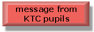 Welcome from KTC pupils